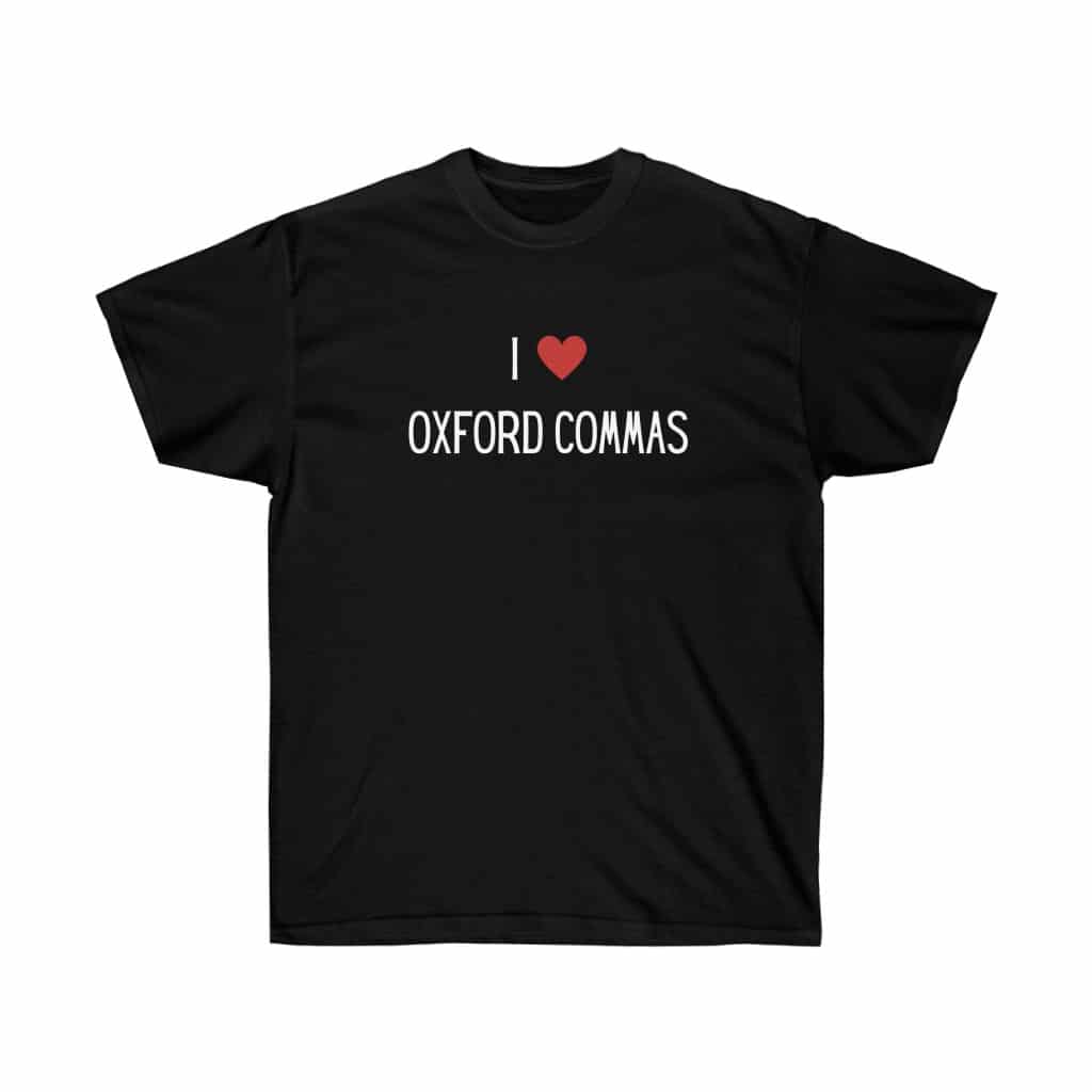 I Love Oxford Commas T-Shirt - 7 colors 