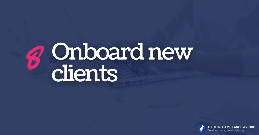 How to become a freelance writer image reads: 18: Onboard new clients